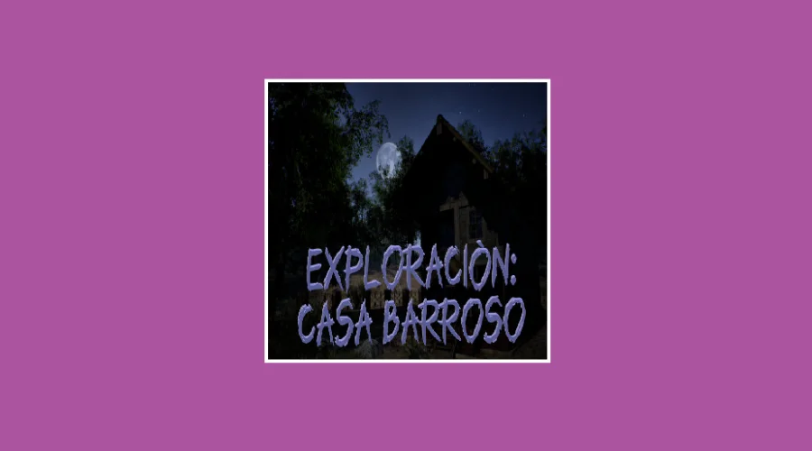 Exploración Casa Barroso Kuyhaa