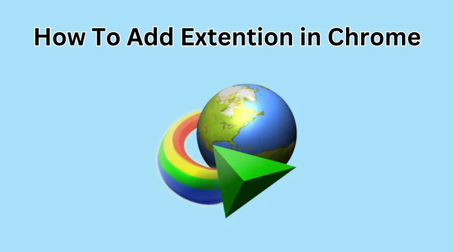 How To Add Extention in Chrome