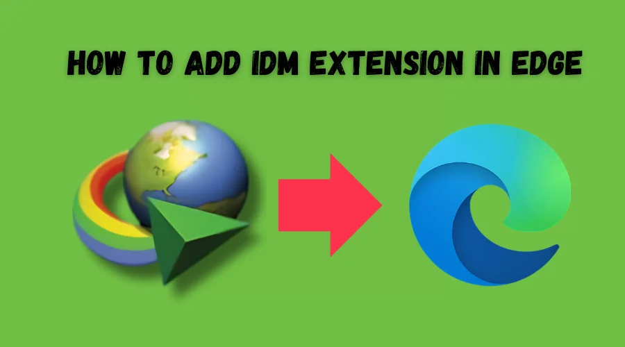 How To Add IDM Extension In EDGE